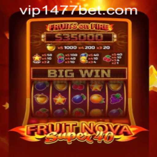 Explore the Excitement of FruitNovaSuper40 and Learn About 1477bet PH Login